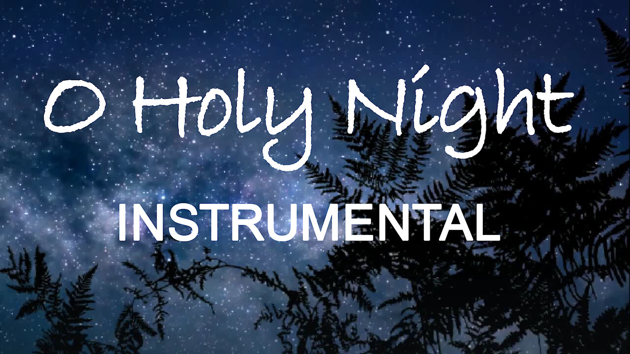 O Holy Night -- Instrumental Christmas Music