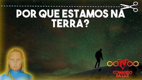 Por que os Estelares estão na Terra?