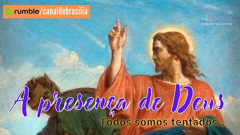 A presença de Deus CLXXXVI - Todos somos tentados