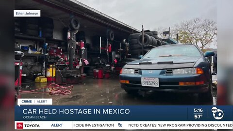 Ocean Beach man's car held hostage in Mexico