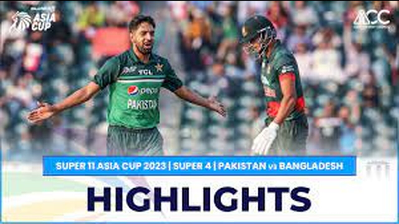 Super11 Asia Cup 2023 | Super 4 | Pakistan vs Bangladesh | Highlights