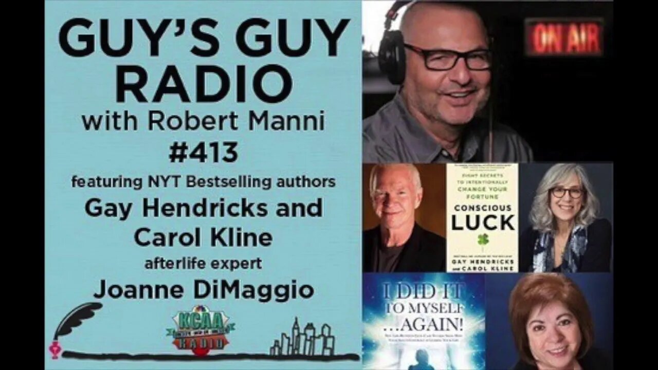 #413 Authors Gay Hendricks & Carol Kline & Past Life Researcher Joanne DiMaggio