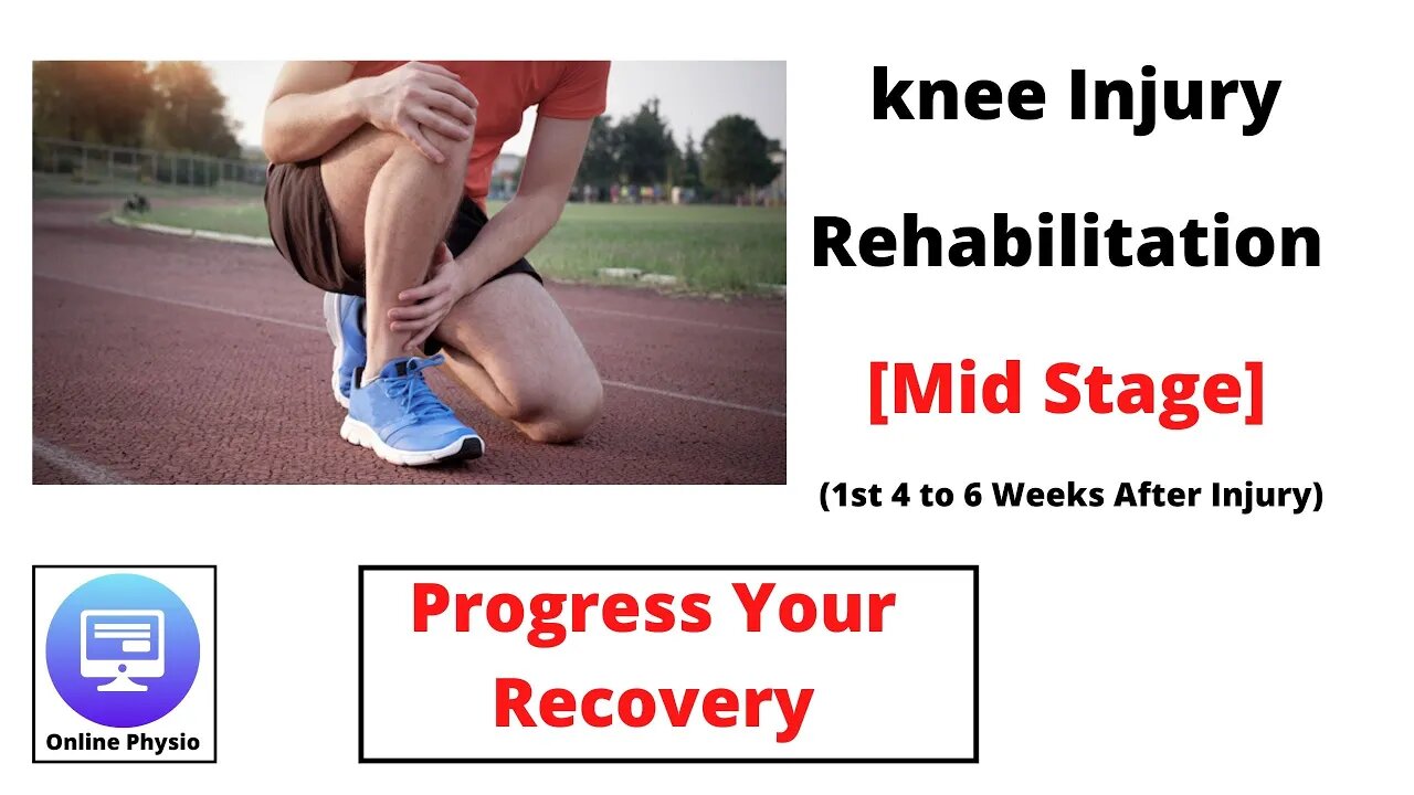 knee injury rehabilitation mid-stage first 4 to 6 weeks after the injury