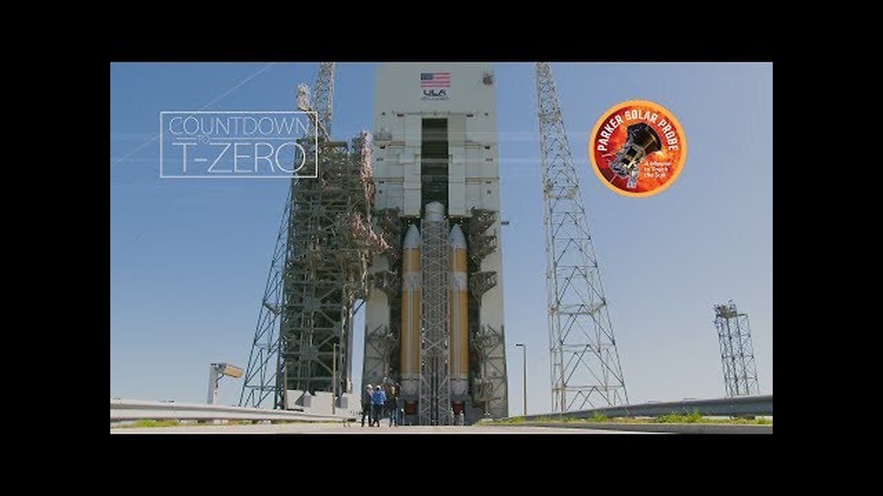 Parker Solar Probe Countdown to T-Zero in 4K_ Flying Faster, Hotter and Closer Than Ever to the Sun