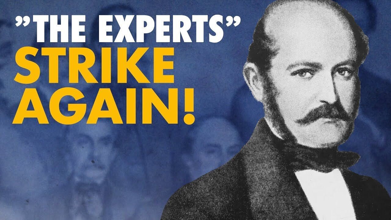 The Semmelweis Saga - Where "The Experts" Ruined Everything - Again! | Ivor Cummins