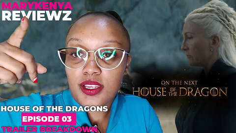 House of Dragons Episode 3 Trailer Breakdown!!! A normie's review!!