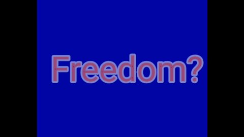 Freedom?