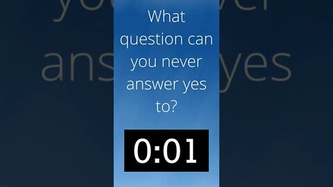 Riddle What question can you never answer yes to