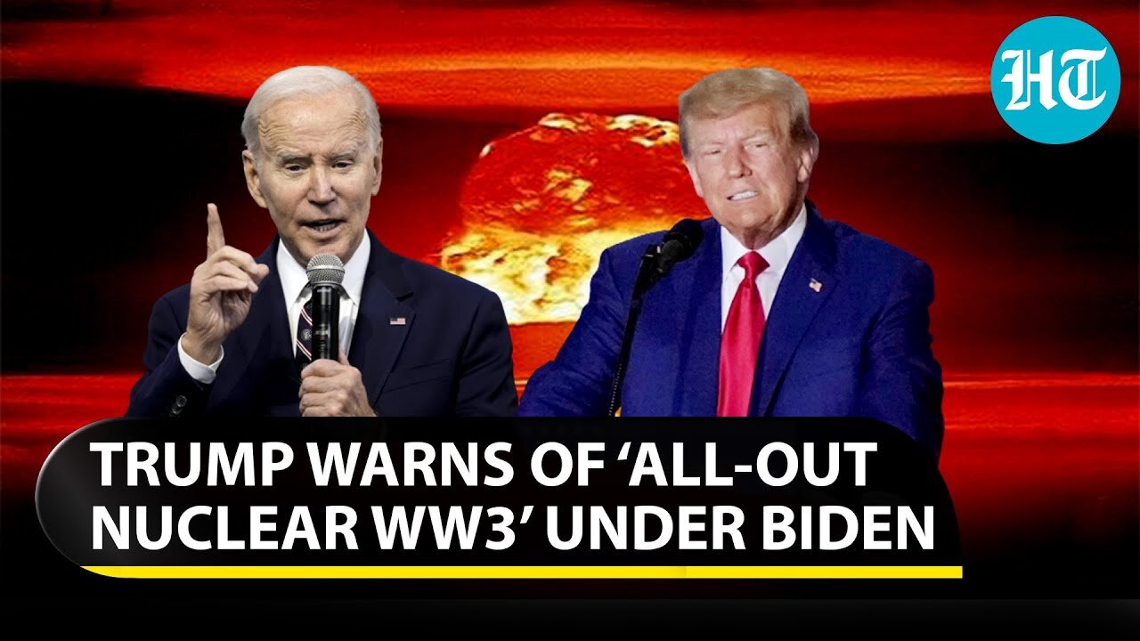 Nuclear World War III Under Biden’: Trump’s big warning amid Russia-Ukraine conflict | Watch