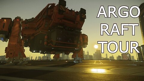 Star Citizen - Argo Raft Tour