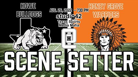 Howe vs. Honey Grove Scene Setter, Opening Night, 8/26/2022