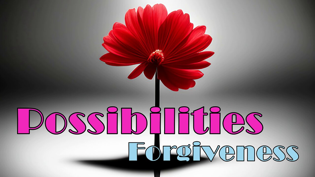 Possibilities 💞 Forgiveness | Transformational Healing and Release #healingjourney #newearth