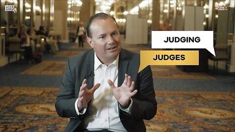 Sen. Mike Lee on the Role of a Supreme Court Justice