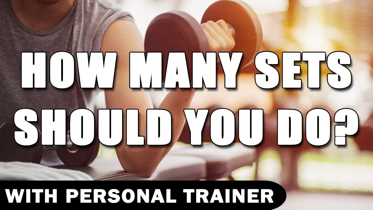 How Many Sets Should You Do? - With Personal Trainer