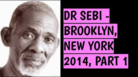 DR SEBI - BROOKLYN, NEW YORK 2014, PART 1