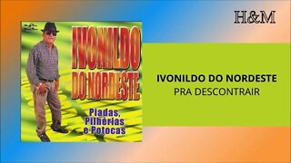 IVONILDO DO NORDESTE - PRA DESCONTRAIR