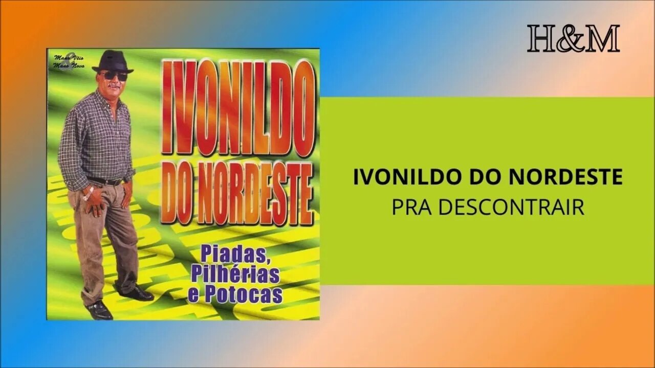 IVONILDO DO NORDESTE - PRA DESCONTRAIR