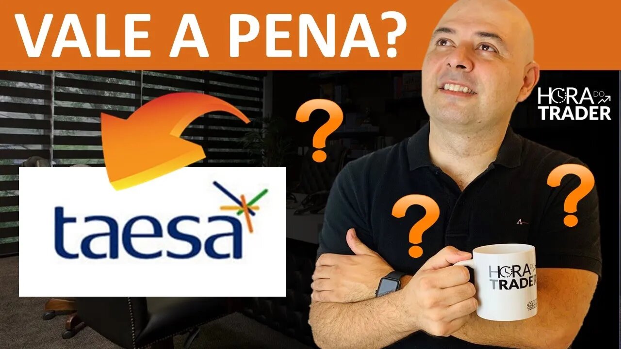 🔵 TAEE11: AINDA VALE A PENA INVESTIR EM TAESA (TAEE3 | TAEE4 | TAEE11)? TAEE11 VALE A PENA?