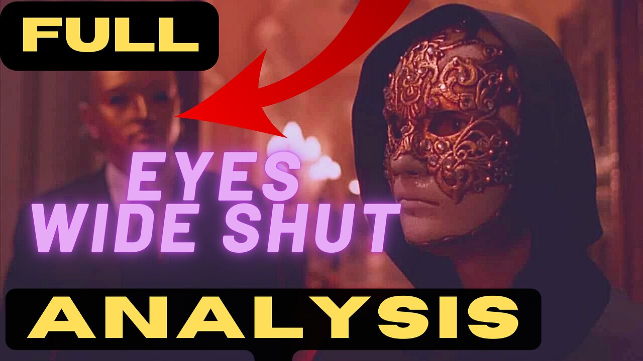 “Eyes Wide Shut” - Why NO ONE Understands The REAL Theme