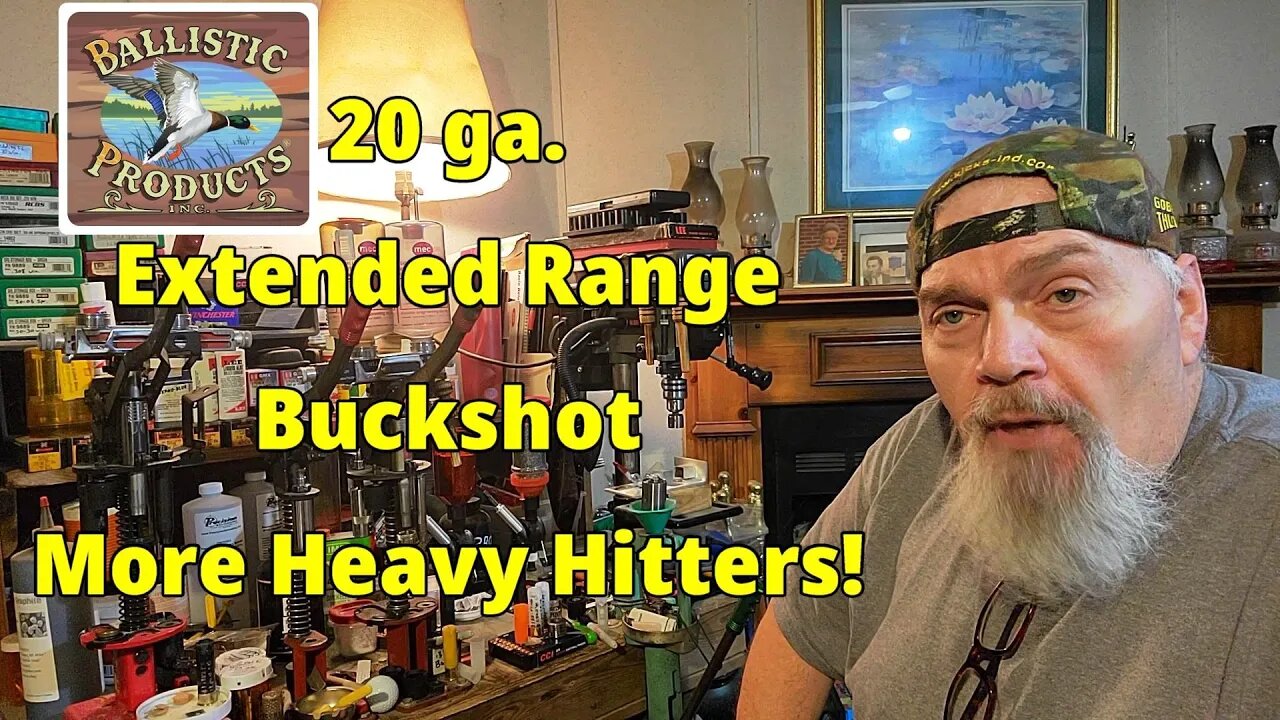 Extended Range 20 ga Buckshot... More Heavy Hitters!