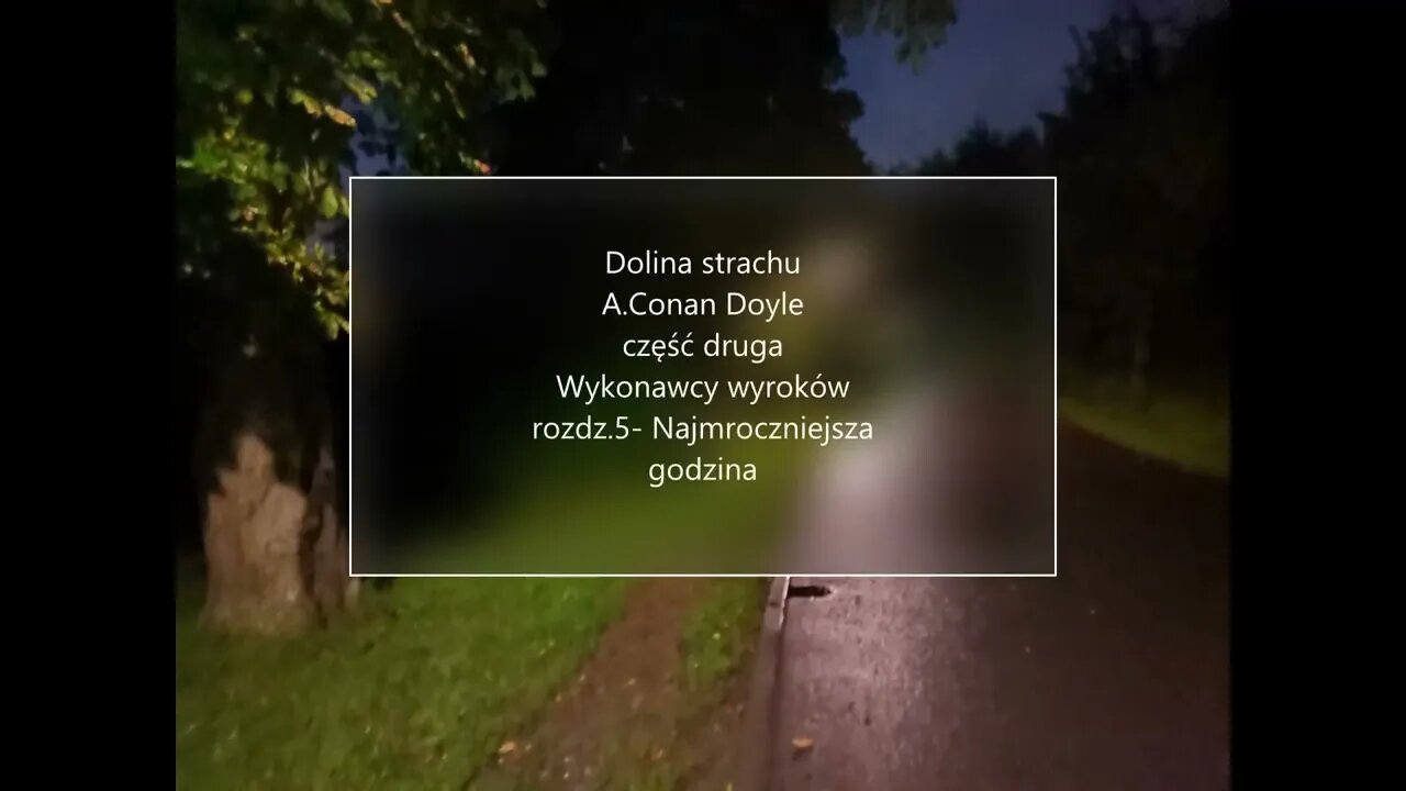 Dolina strachu - A.Conan Doyle część druga Wykonawcy wyroków, rozdz 5 Najmroczniejsza godzina