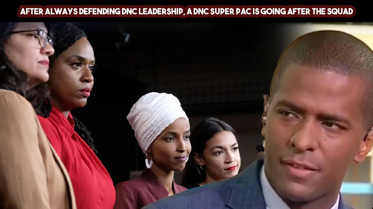 After Always Defending DNC Leadership, A DNC Super PAC Is Going After The Squad