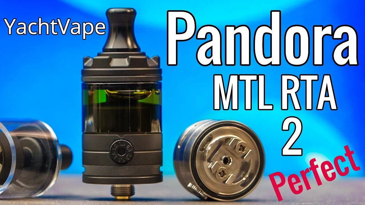 YachtVape Pandora MTL RTA V2? - Perfection