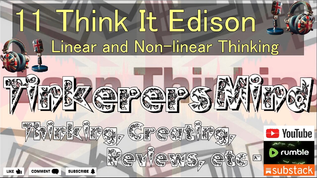 11 - Think It Edition - Linear and Non-linear Thinking Techniques - by TinkerersMind.