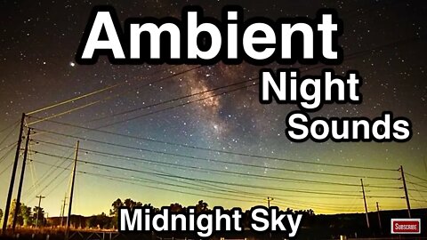 Nighttime Ambience - Night Ambient Sounds - Sleep and Relaxation - Calming Nature, Milkyway Realtime