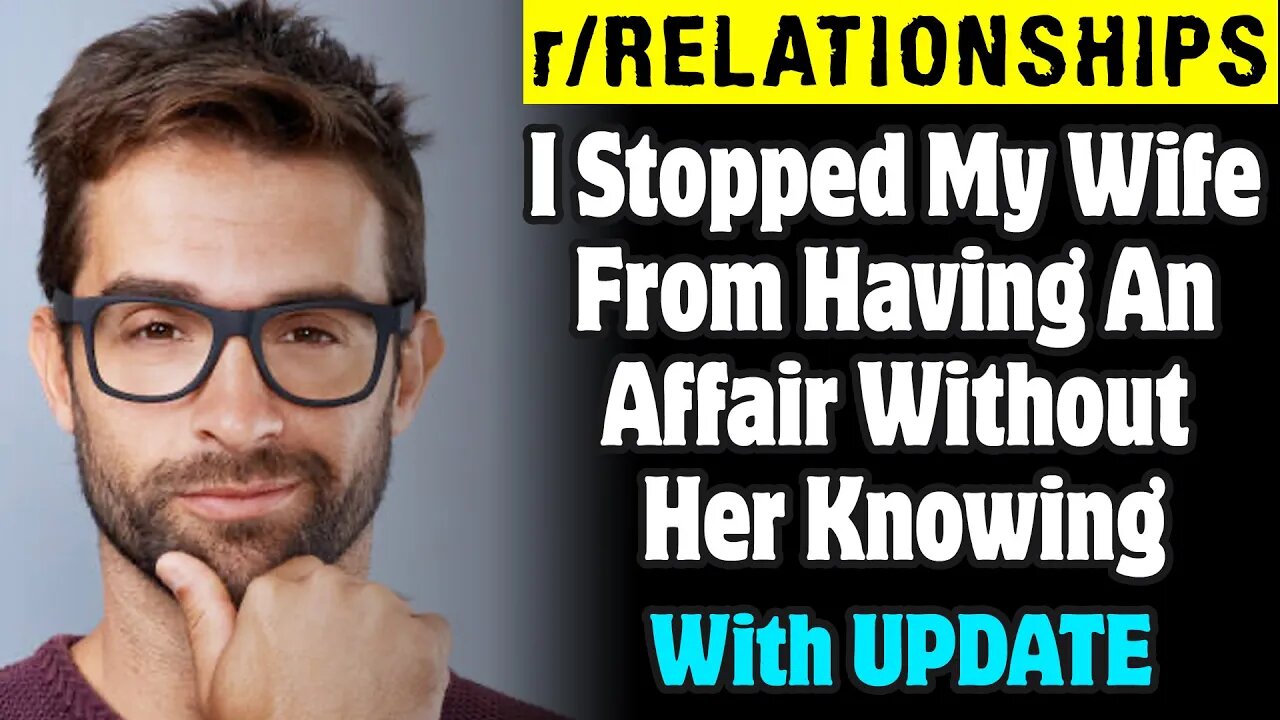 r/Relationships | I Stopped My Wife From Having An Affair Without Her Knowing