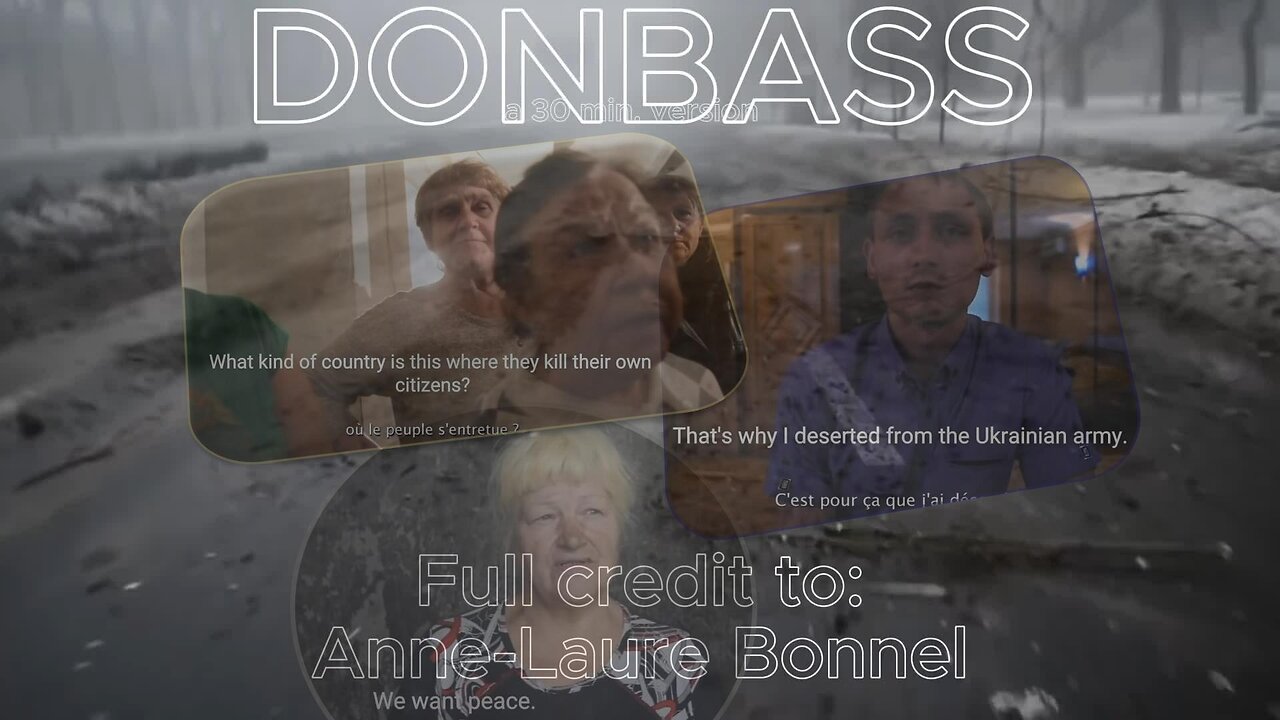 A 30 min. edit of Donbass(2015) by war journalist, Anne-Laure Bonnel