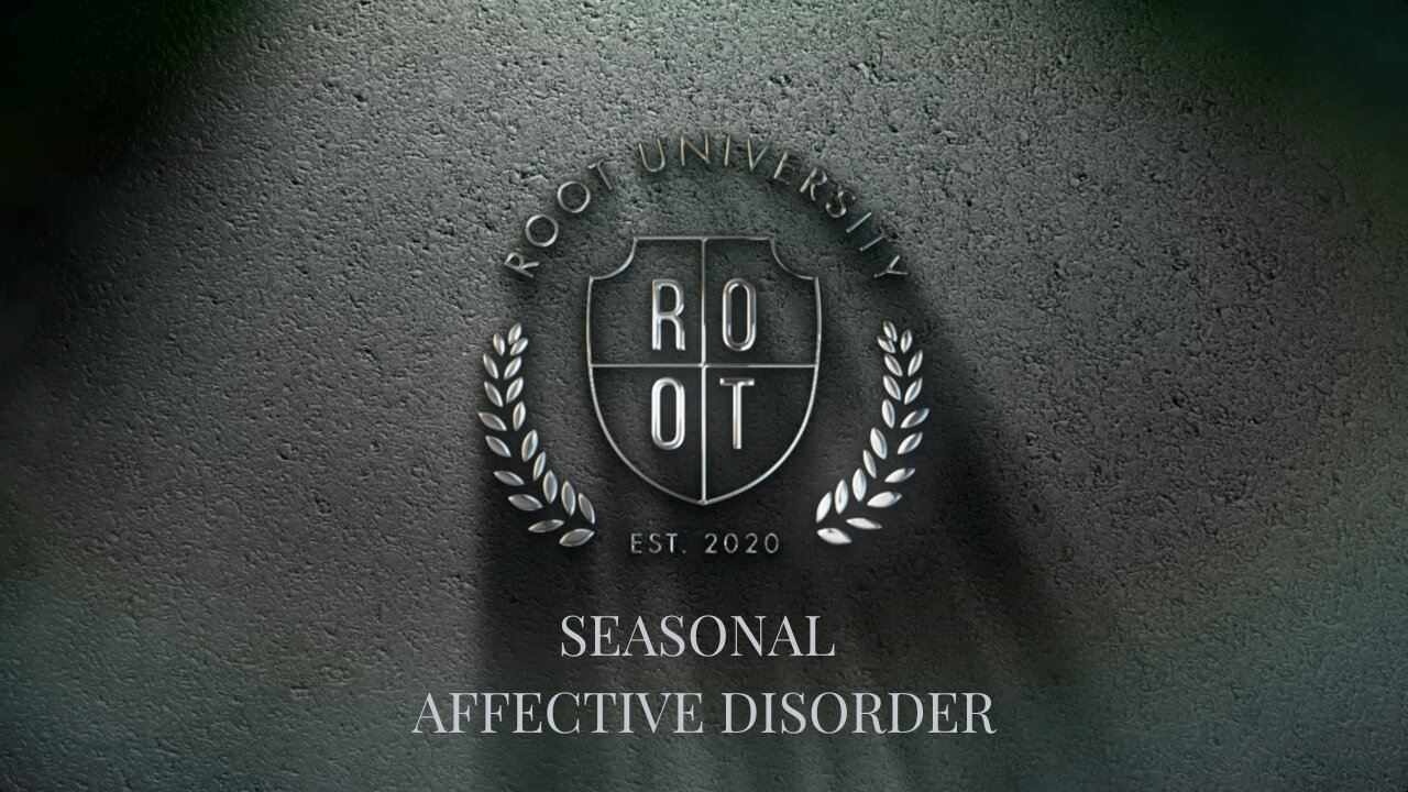 Seasonal Affective Disorder | ROOT University | December 3, 2024 | English