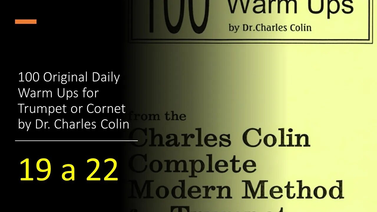 [TRUMPET WARM-UPS] 100 Original Daily Warm Ups for Trumpet or Cornet by (Dr. Charles Colin) 19 a 22