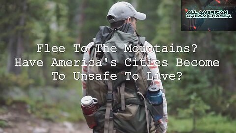 Flee To The Mountains? Are America's Cities Becoming Too Unsafe To Live?