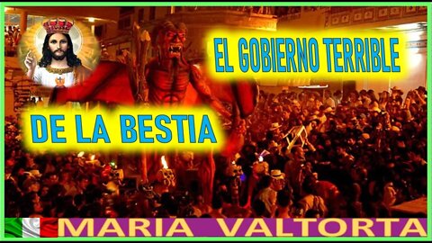 EL GOBIERNO TERRIBLE DE LA BESTIA - MENSAJE DE JESUCRISTO REY EL EVANGELIO DE MARIA VALTORTA