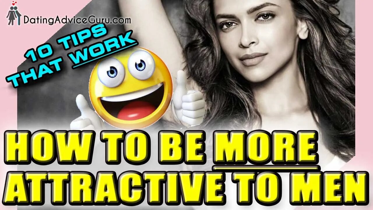 How To Be More Attractive To Men - Without Changing Yourself...