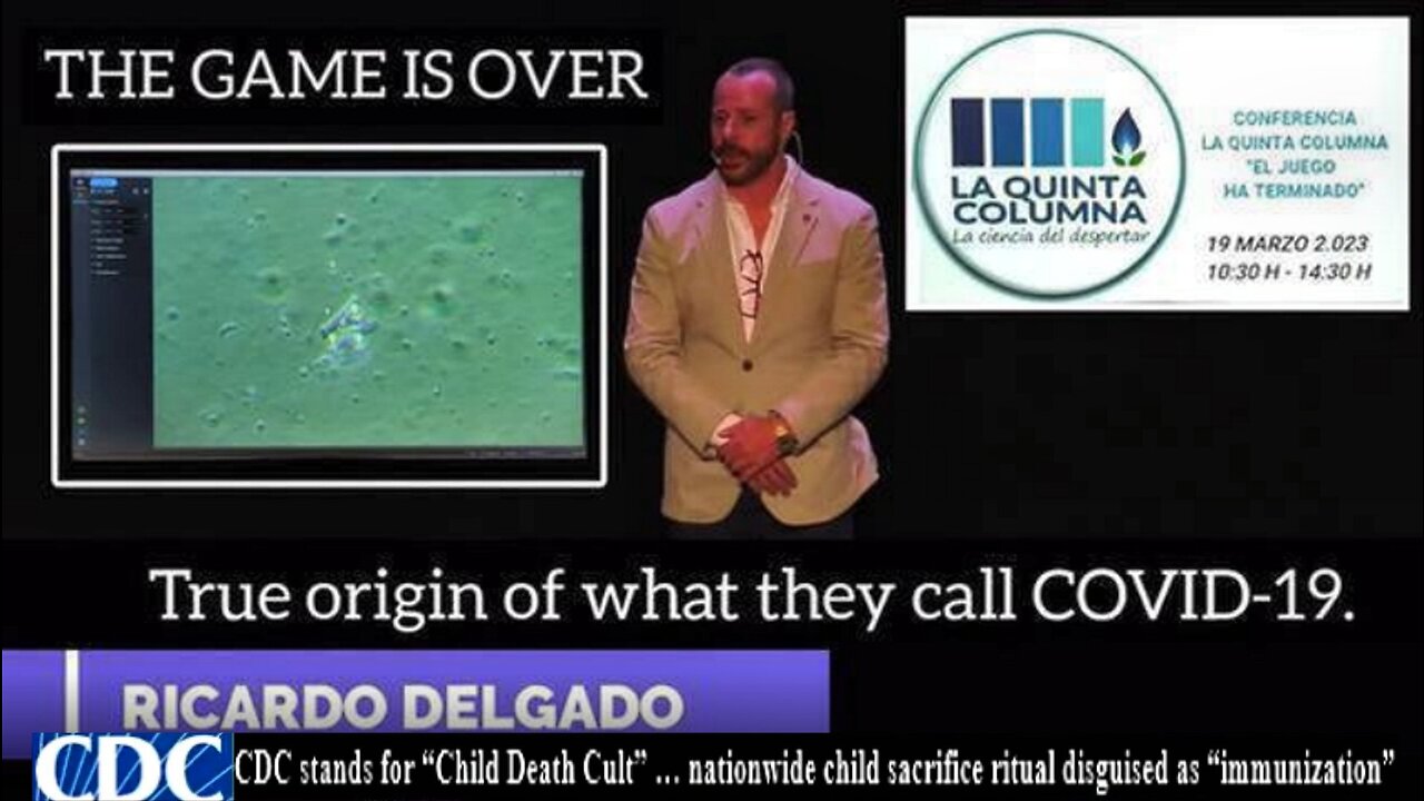 THE GAME IS OVER: LA QUINTA COLUMNA CONFERENCE ON PLANDEMIC & VACCINE - RICARDO DELGADO (2023-03-19)