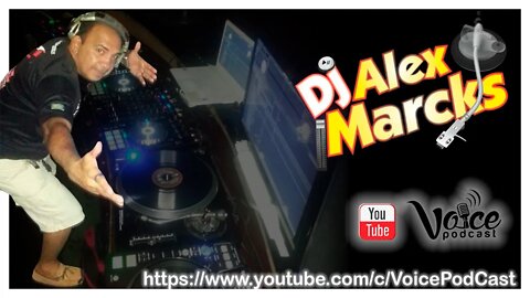 DJ ALEX MARCKS contando tudo sobre o mundo da Dance Music - Voice PodCast #27