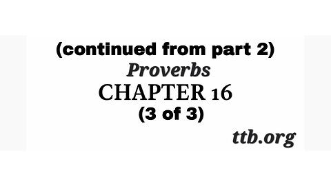 Proverbs Chapter 16 (Bible Study) (3 of 3)