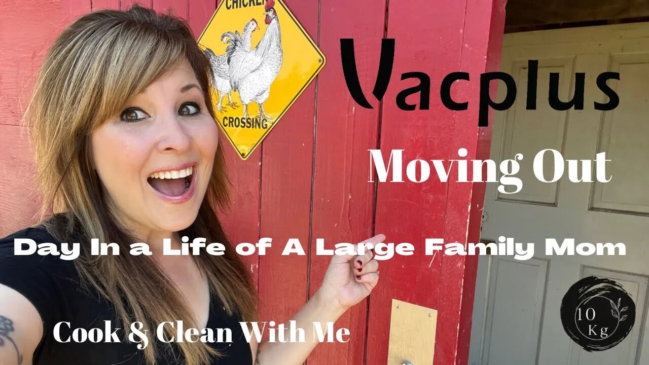 Day In a Life of A Large Family Mom | Moving Out! | Cook with Me + Clean with Me | Vacplus