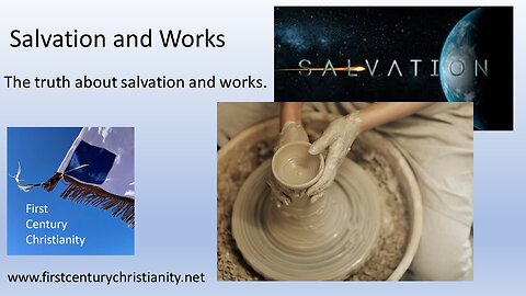 The Truth About Salvation and Works!