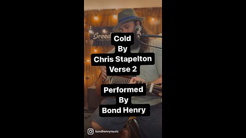 Cold ( acoustic ) Verse 2 by Chris Stapelton performed by Bond Henry