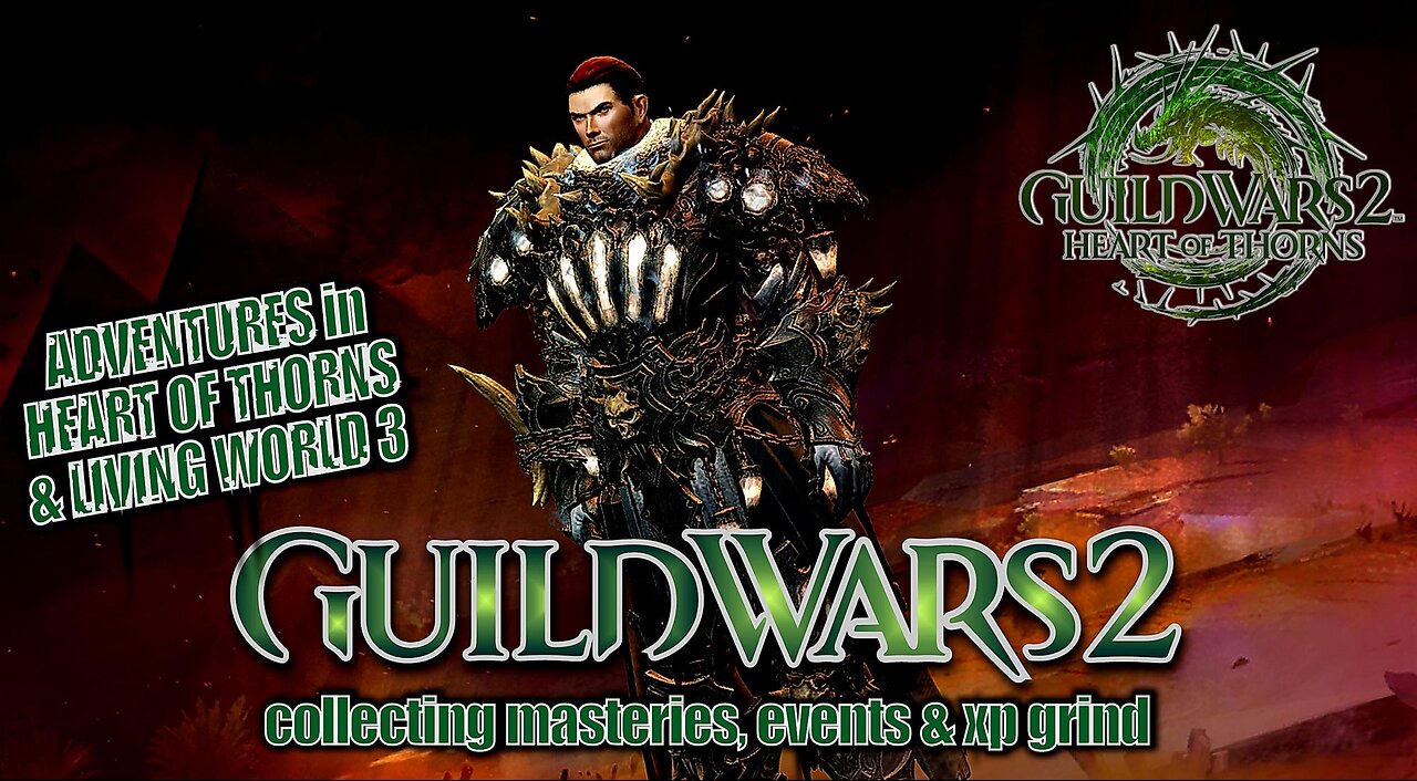 GUILD WARS 2 HEART OF THORNS & LIVING WORLD 3 0038 MTM'S STORY, MASTERIES, EVENTS & XP GRIND Pt.3