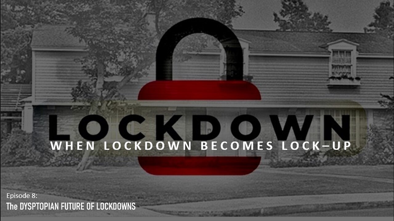 Episode 9: June 14, 2023 The Dystopian Future of Lockdowns