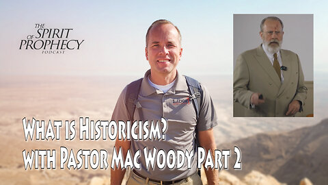 What is Historicism? with Pastor Mac Woody Part 2