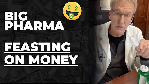 How BIG PHARMA is Feasting on Money!