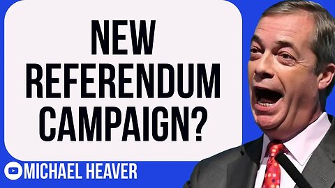 Nigel Farage Campaign For NEW Referendum?