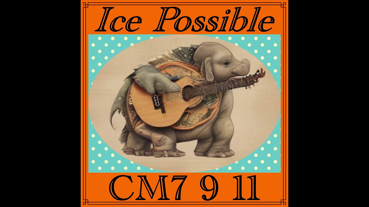 Song: CM7 9 11 by Ice Possible