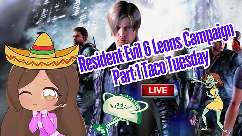 🔴-LIVE- {PNG/VTuber} Jedi Ranger Taco Tuesday Resident Evil 6 Leons Campaign Part 1 Playthrough