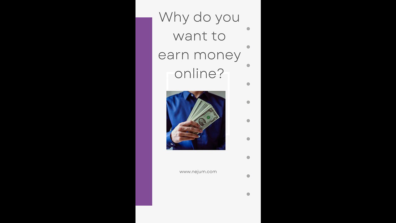 Why do you want to earn money online?